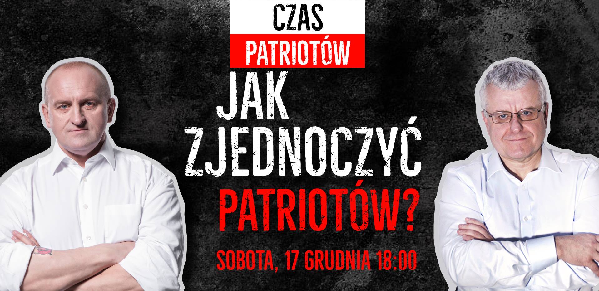 17-12-2016 sobota – CZAS PATRIOTÓW: Jak zjednoczyć patriotów? NA ŻYWO Start g. 18:00