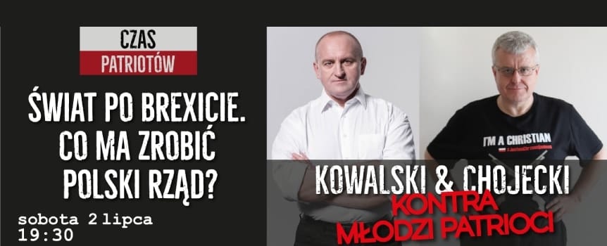 Czas Patriotów: Świat po Brexicie. Co ma zrobić polski rząd?