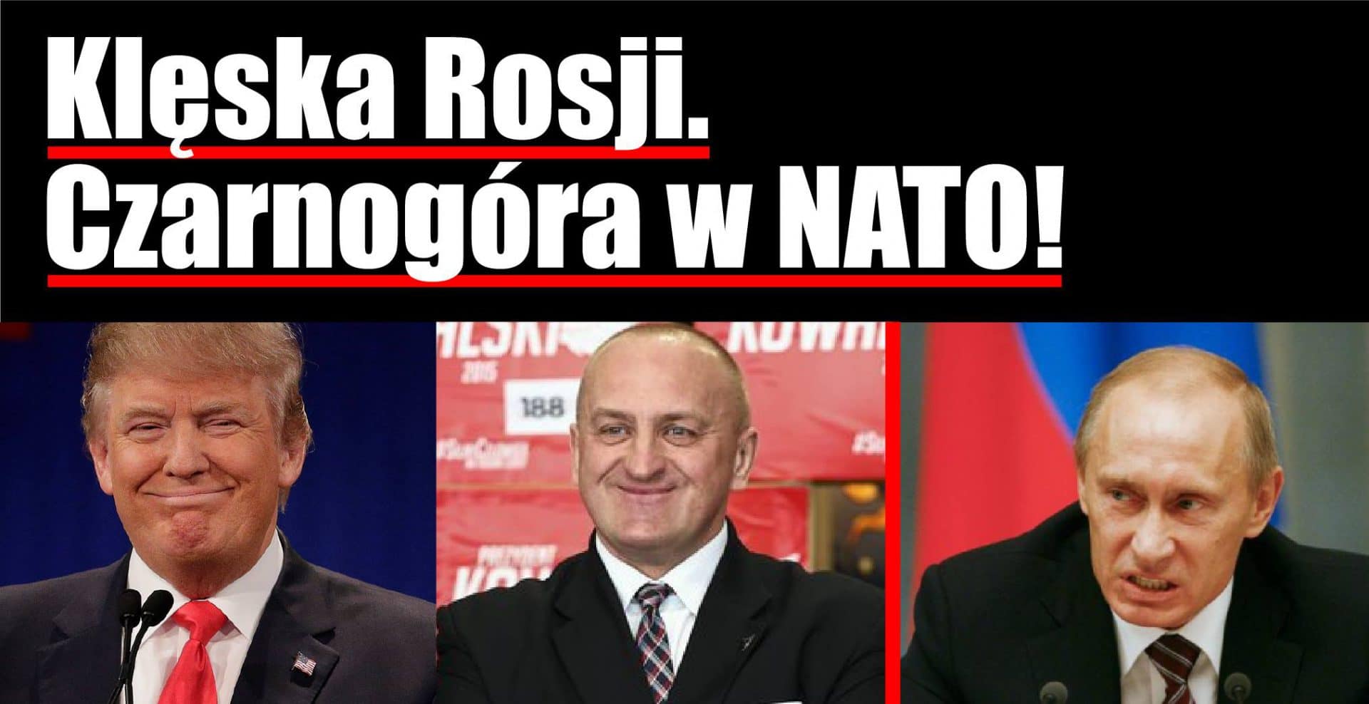 Klęska Rosji, Czarnogóra w NATO! Kowalski & Chojecki 30.03.2017