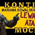 Kontra Mariana Kowalskiego na lewacki atak