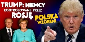 Trump: Niemcy kontrolowane przez Rosje